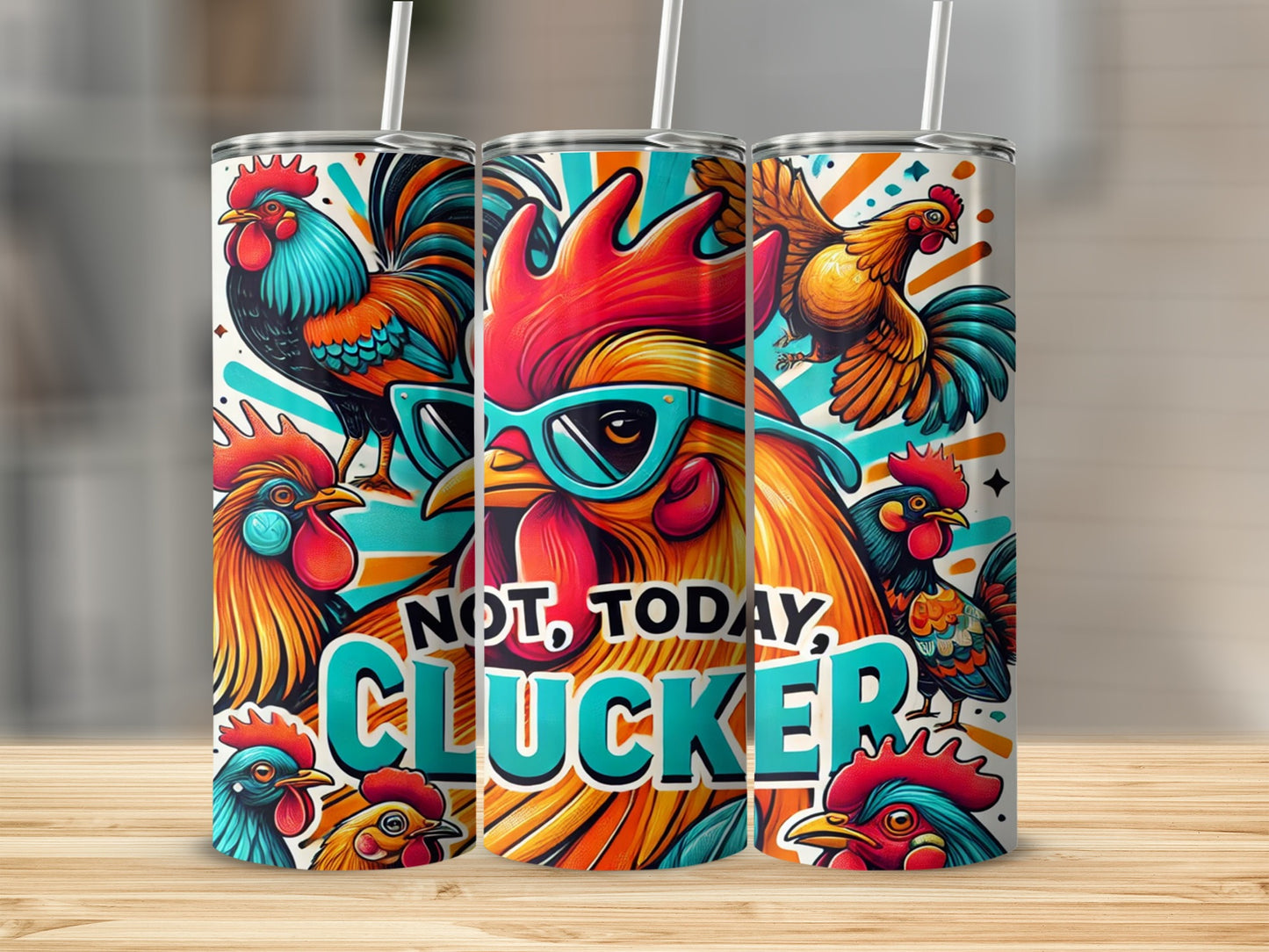 Not Today Clucker Chicken Themed Tumbler Product