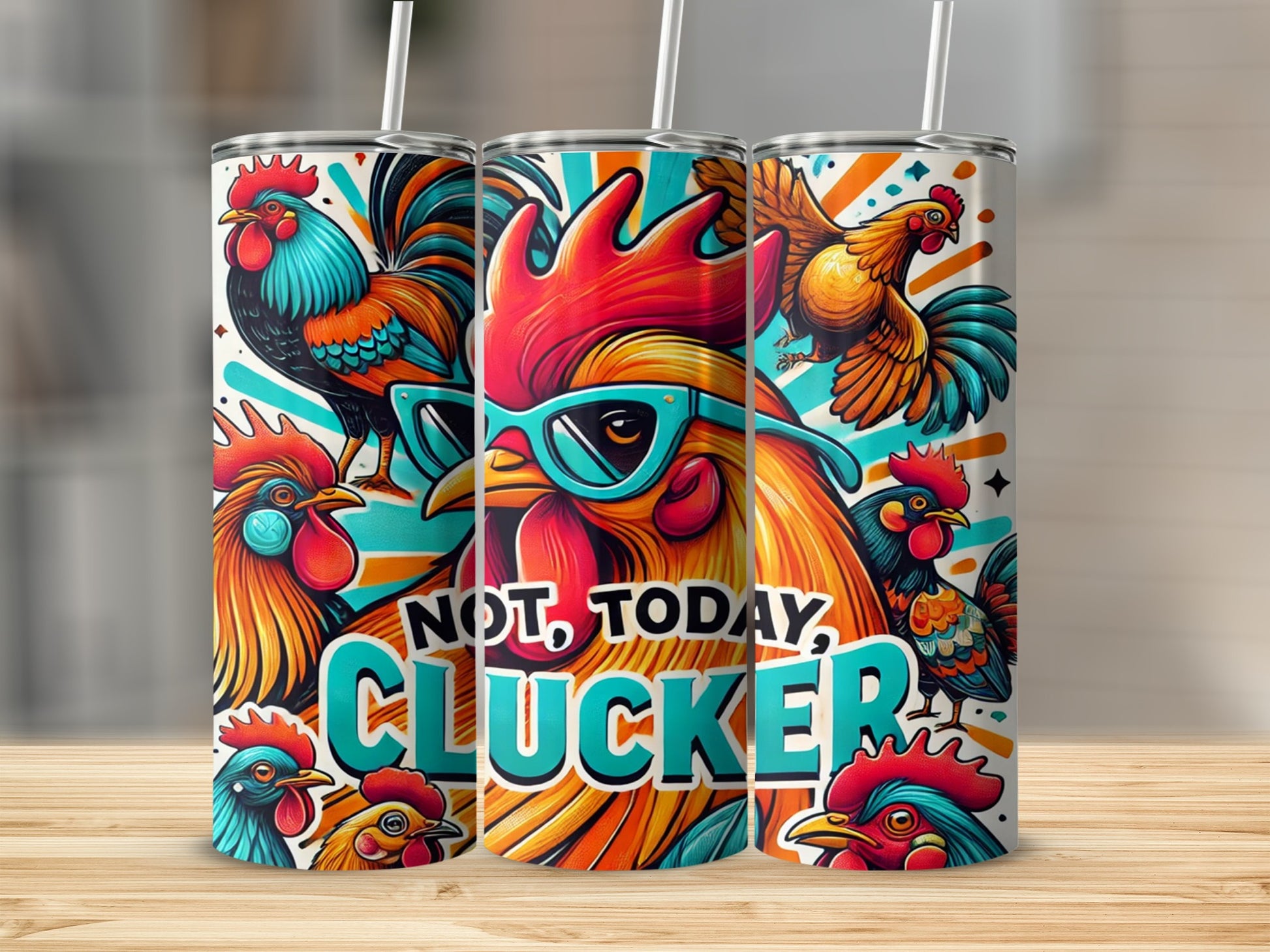 Not Today Clucker Chicken Themed Tumbler Product