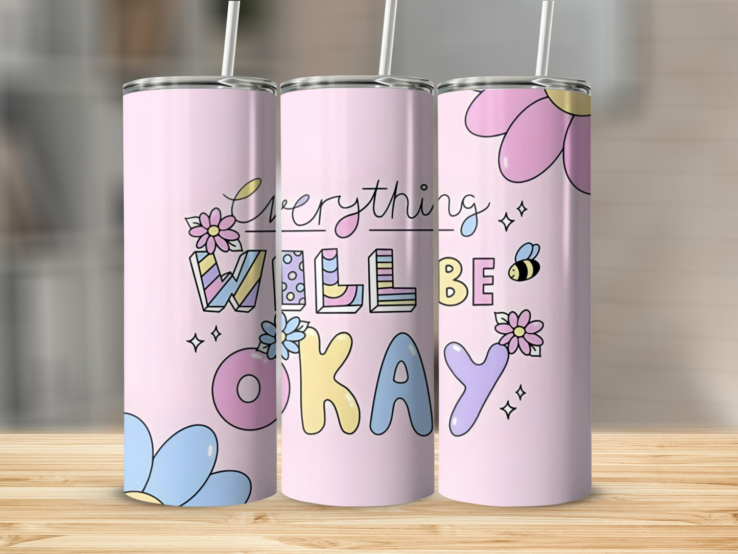 Everything Will Be Okay Floral and Bee Design Tumbler