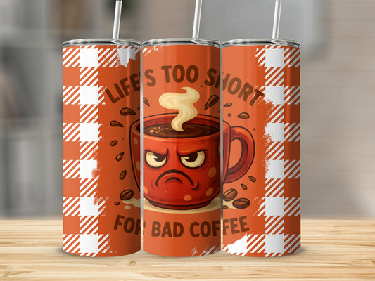 Life's Too Short For Bad Coffee Angry Cup Tumbler product type