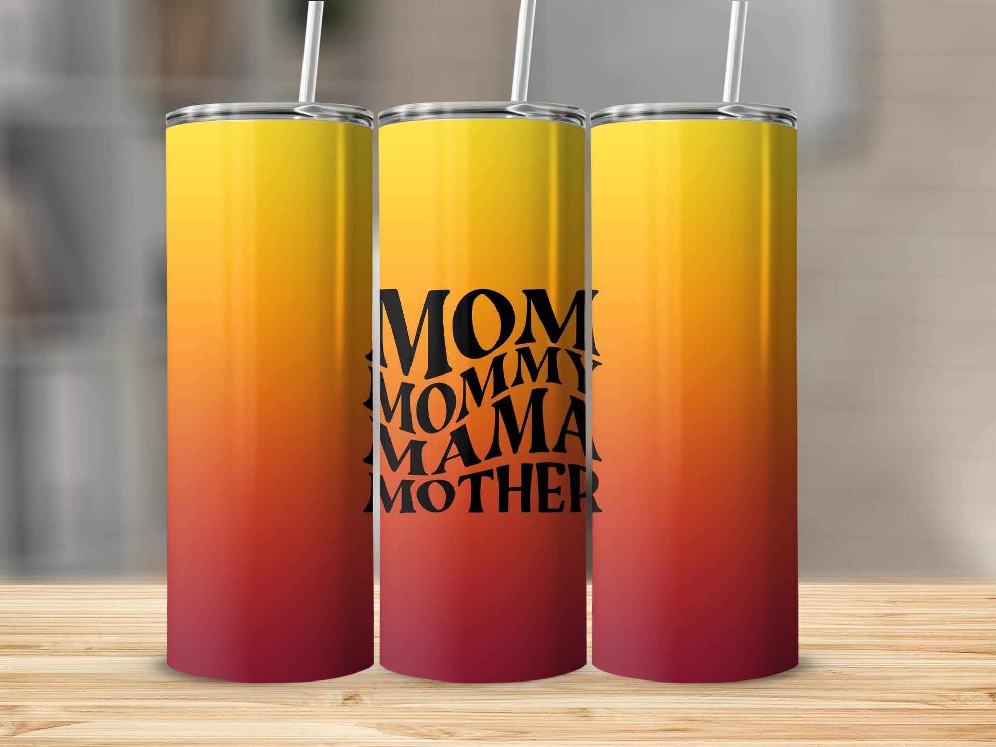 Tapered tumbler with ombre red to yellow design and "Mommy, Mom, Mama, Mother" text.