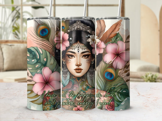 Tumbler with serene woman, peacock feathers, flowers, and "have all the happiness, love, and positive energy I need" text.
