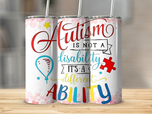 Autism Is Not A Disability It's A Different Ability Tumbler
