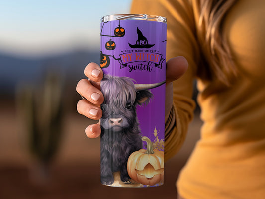 Don't Make Me Flip My Witch Switch Halloween Tumbler