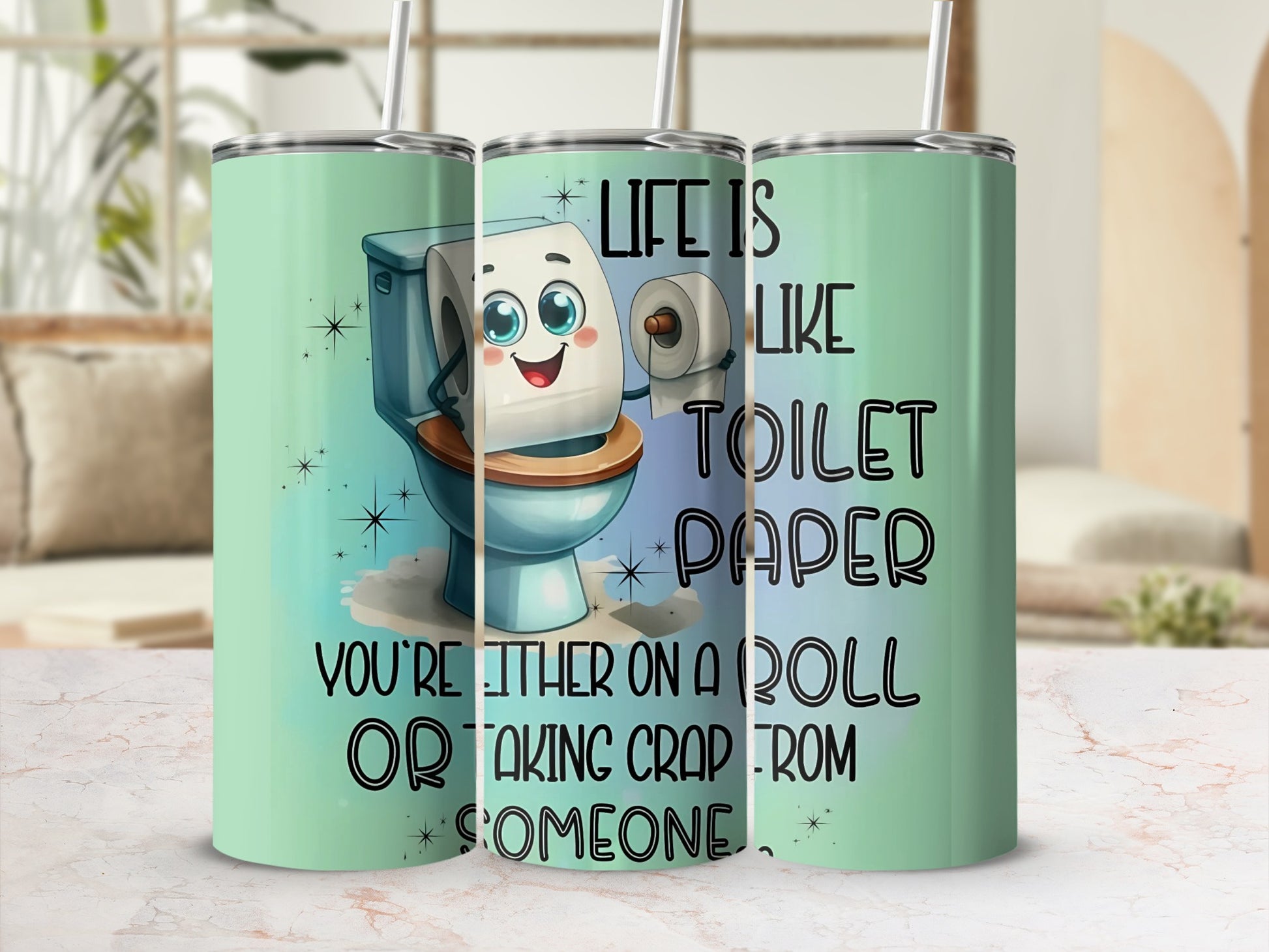 Life is Like Toilet Paper Funny Quote Tumbler Cup