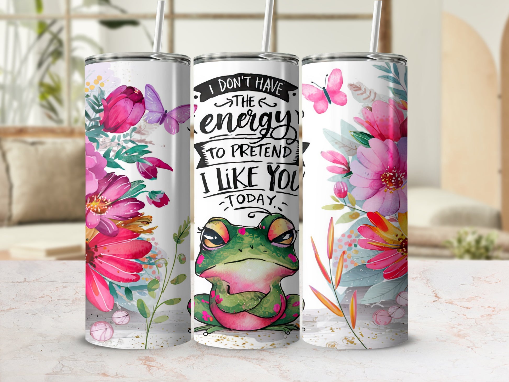 Tumbler with frog, flowers, and text "I don't have the energy to pretend I like you today."