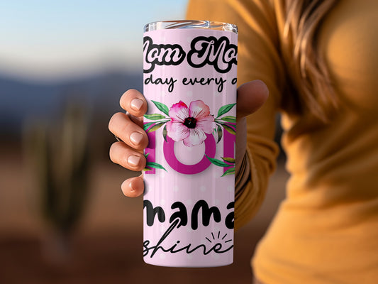 Mom You Make Every Day A Little Brighter Tumbler