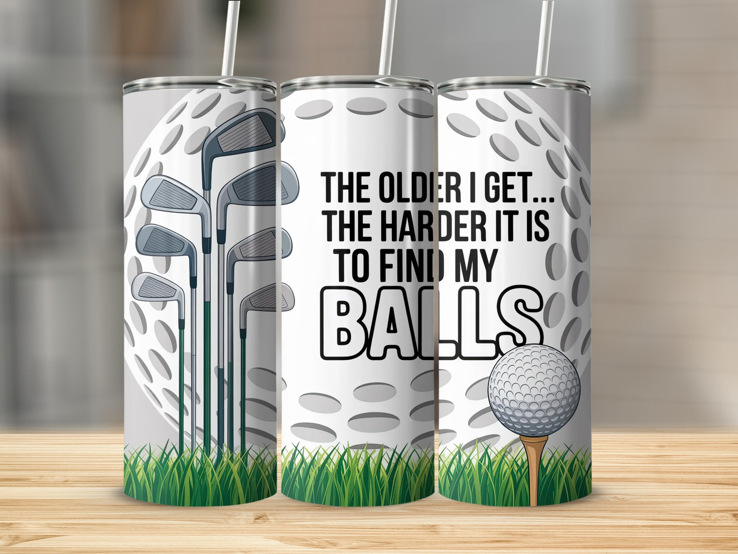 Tumbler with golf clubs and balls, reads "The older I get... the harder it is to find my balls".
