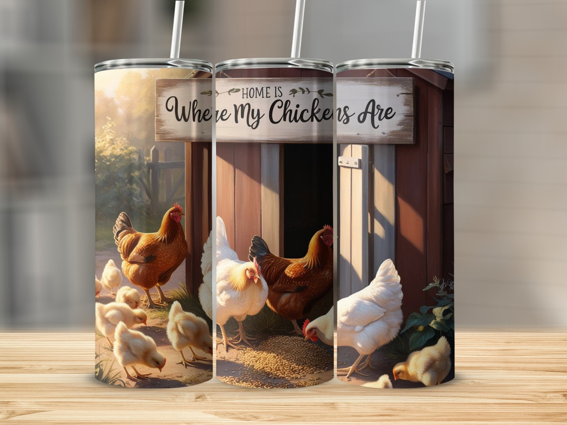 Home is Where My Chickens Are Custom Tumbler