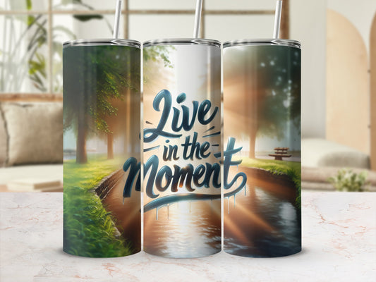 Three tumblers featuring "Live in the Moment" text over a water feature.