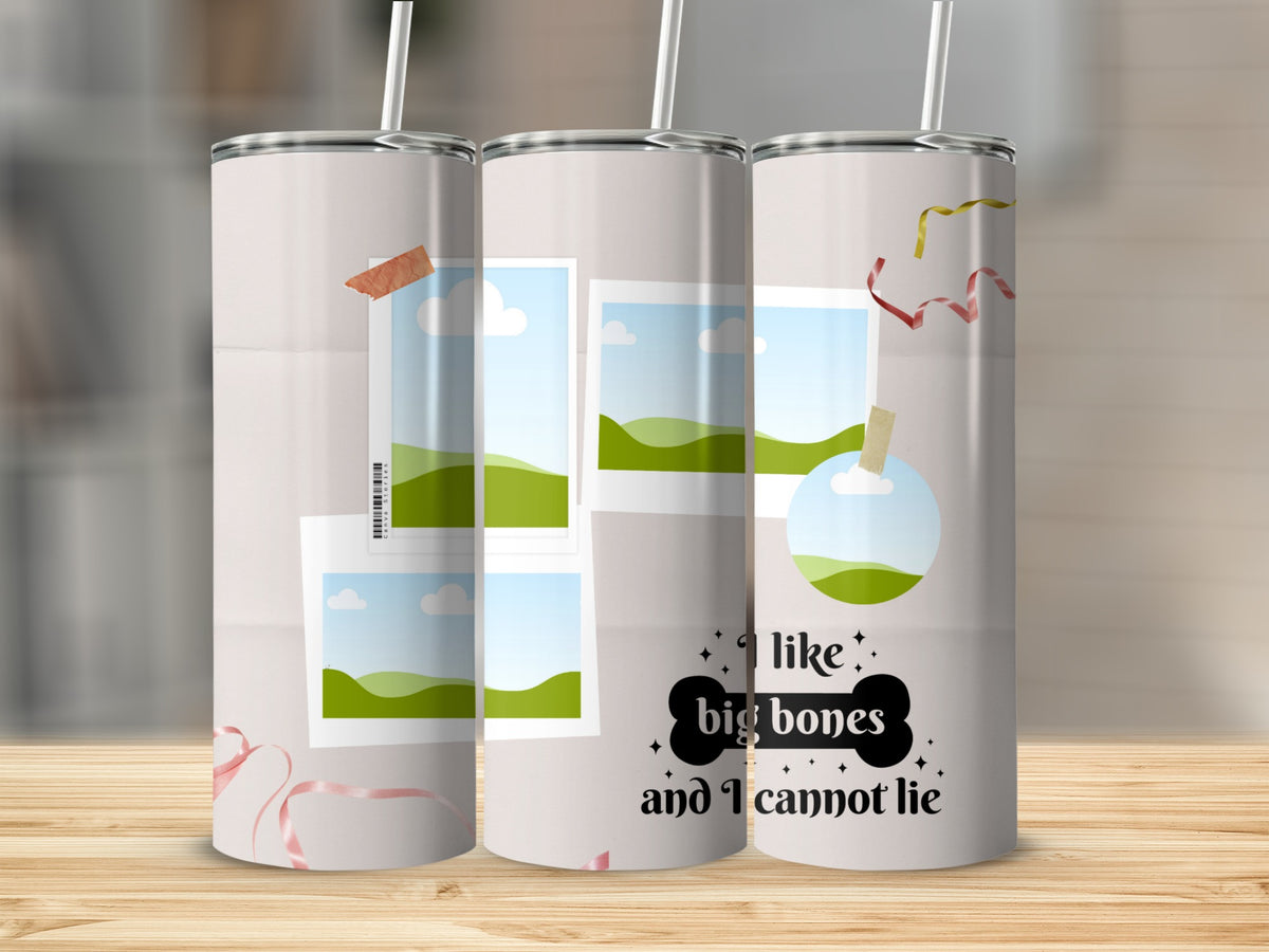 Tumbler with photos, ribbons, and text "I like big bones and I cannot lie."