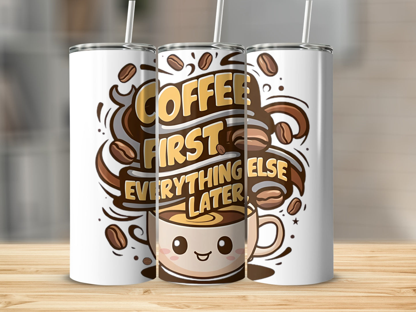 Coffee First Everything Else Later Tumbler Cup