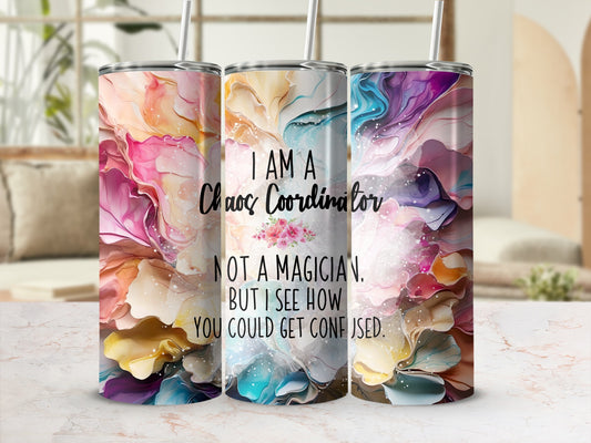 Chaos Coordinator Not A Magician How You Get Confused Tumbler product type
