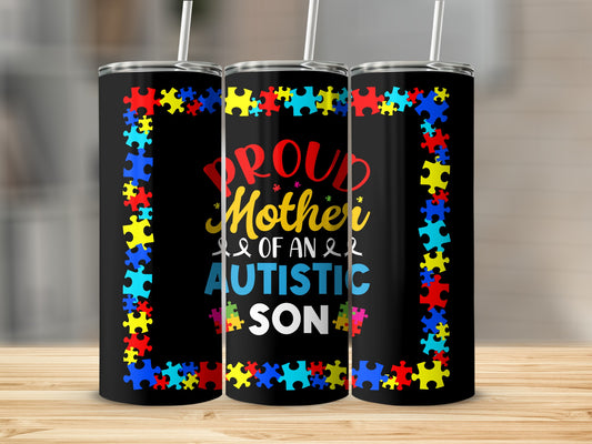 Proud Mother of an Autistic Son tumbler