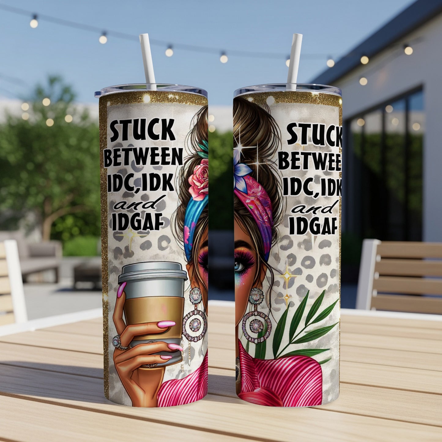 Tumbler with "Stuck Between IDC, IDK, and IDGAF" text and a woman's face.