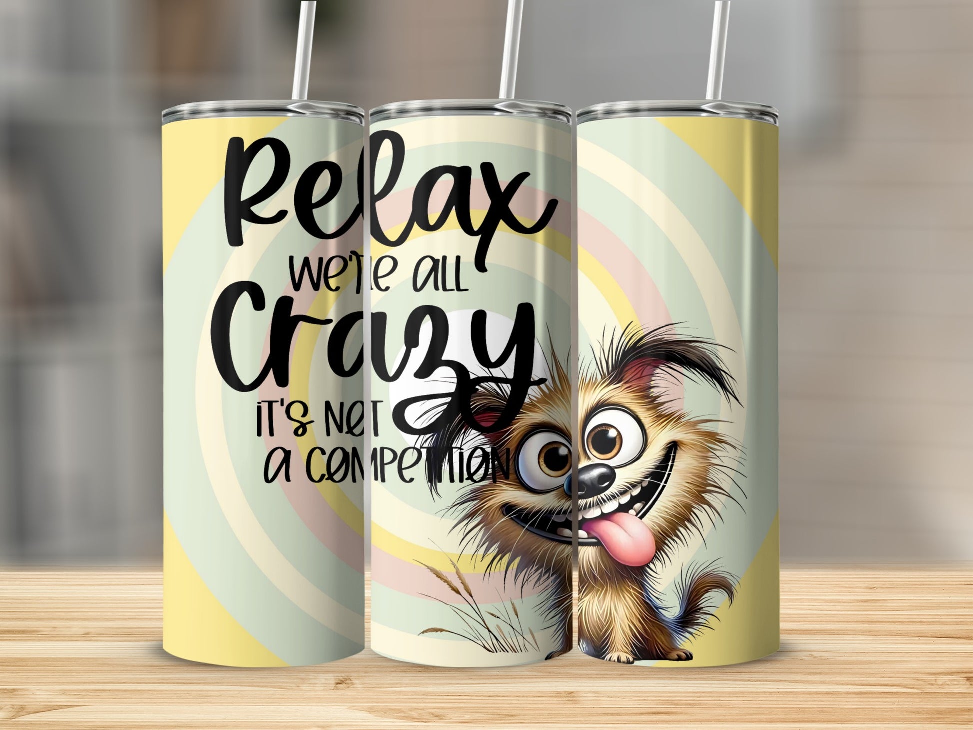 Relax We're All Crazy It's Not A Competition tumbler
