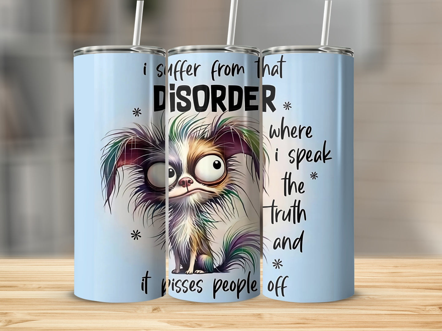 I Suffer From That Disorder Funny Tumbler Cup