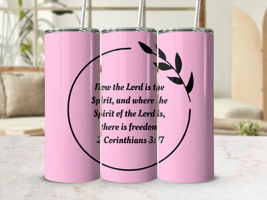 Inspirational 2 Corinthians 3:17 Pink Tumbler Cup