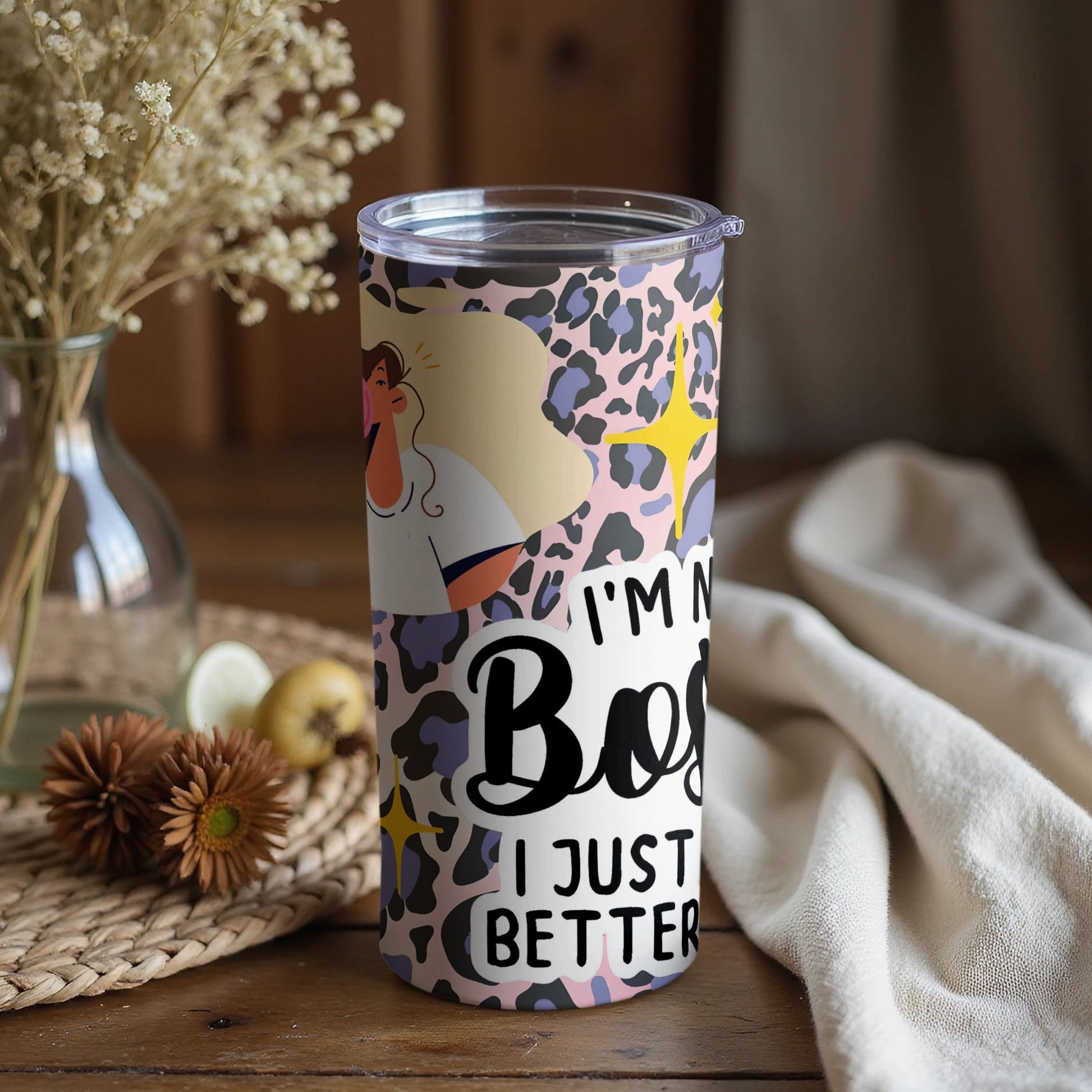 I'm Not Boss I Just Better Leopard Print Tumbler