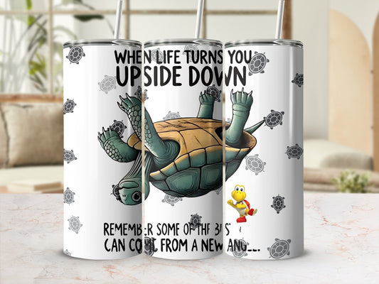 When Life Turns You Upside Down Turtle Design Tumbler