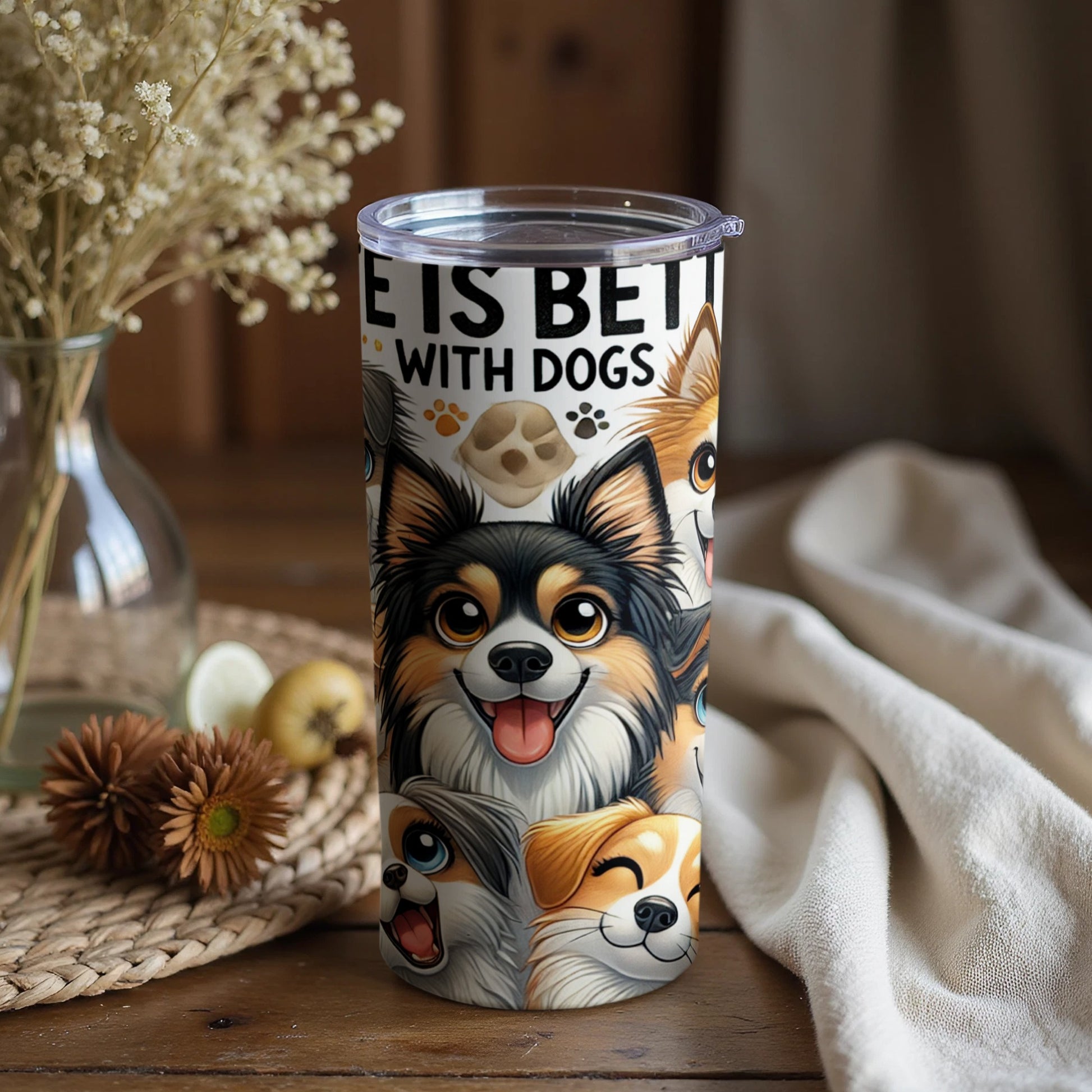 Life Is Better With Dogs Adorable Tumbler Cup