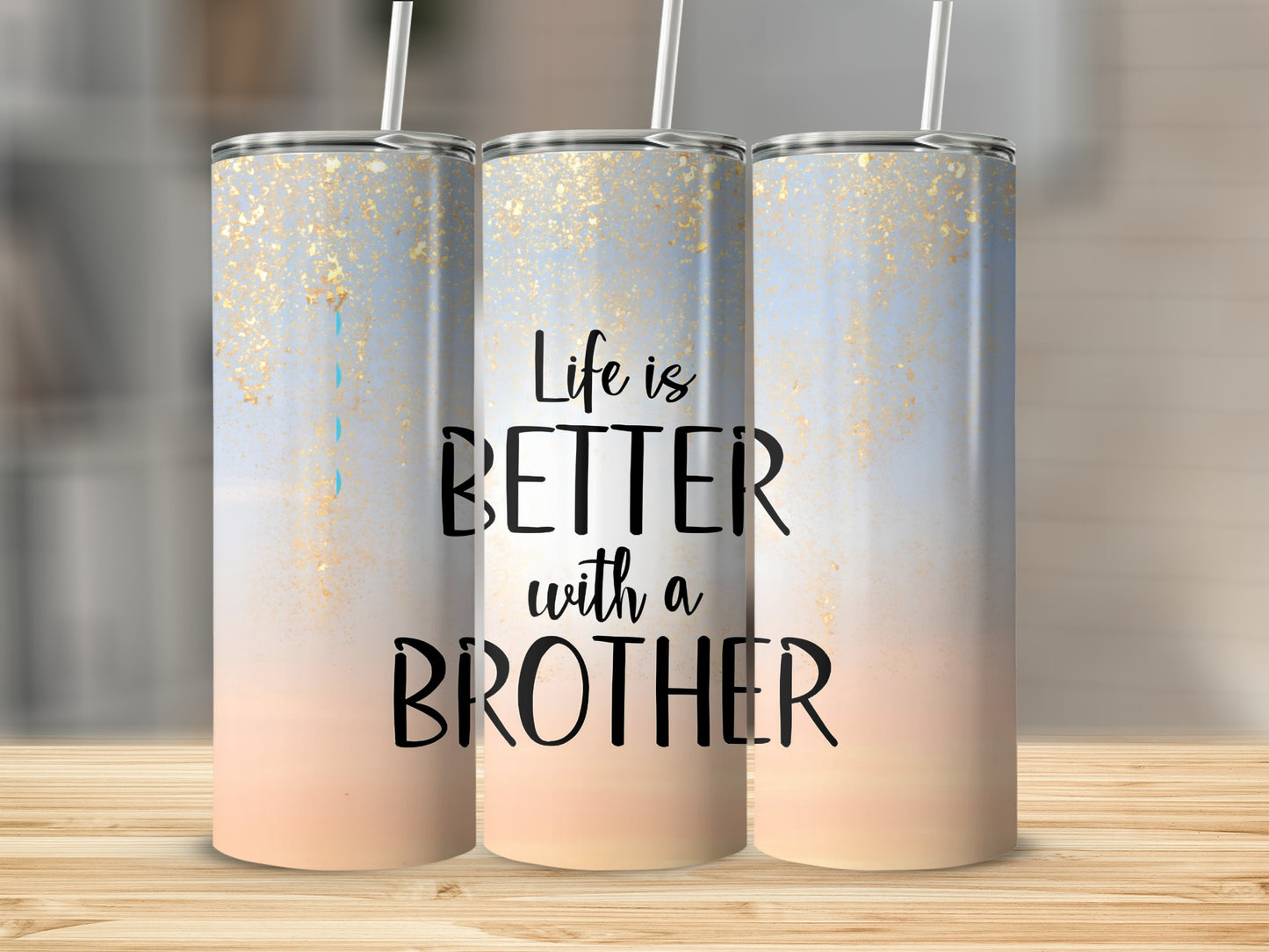 Life Is Better With A Brother Insulated Tumbler