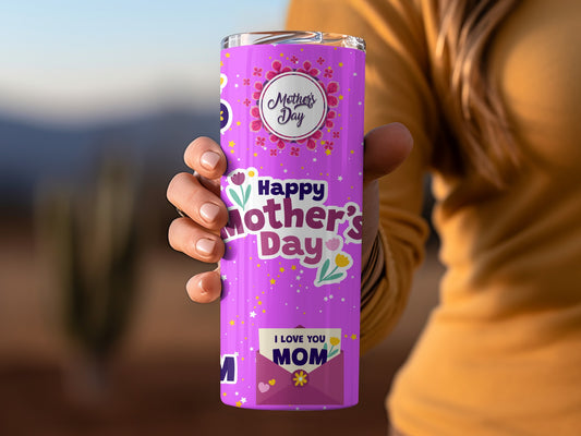 Happy Mother's Day I Love You Mom Tumbler Cup