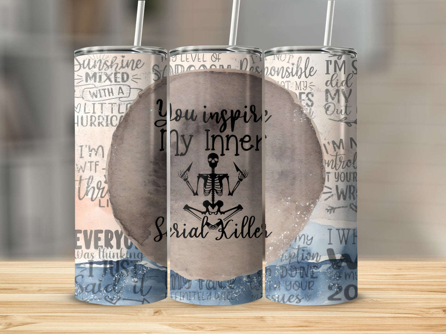 You Inspire My Inner Serial Killer tumbler