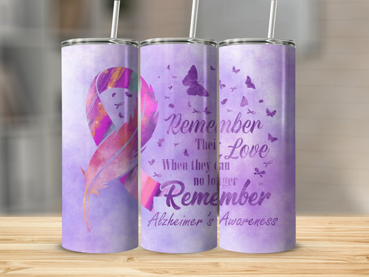 Alzheimer's Awareness Remember Their Love Tumblers