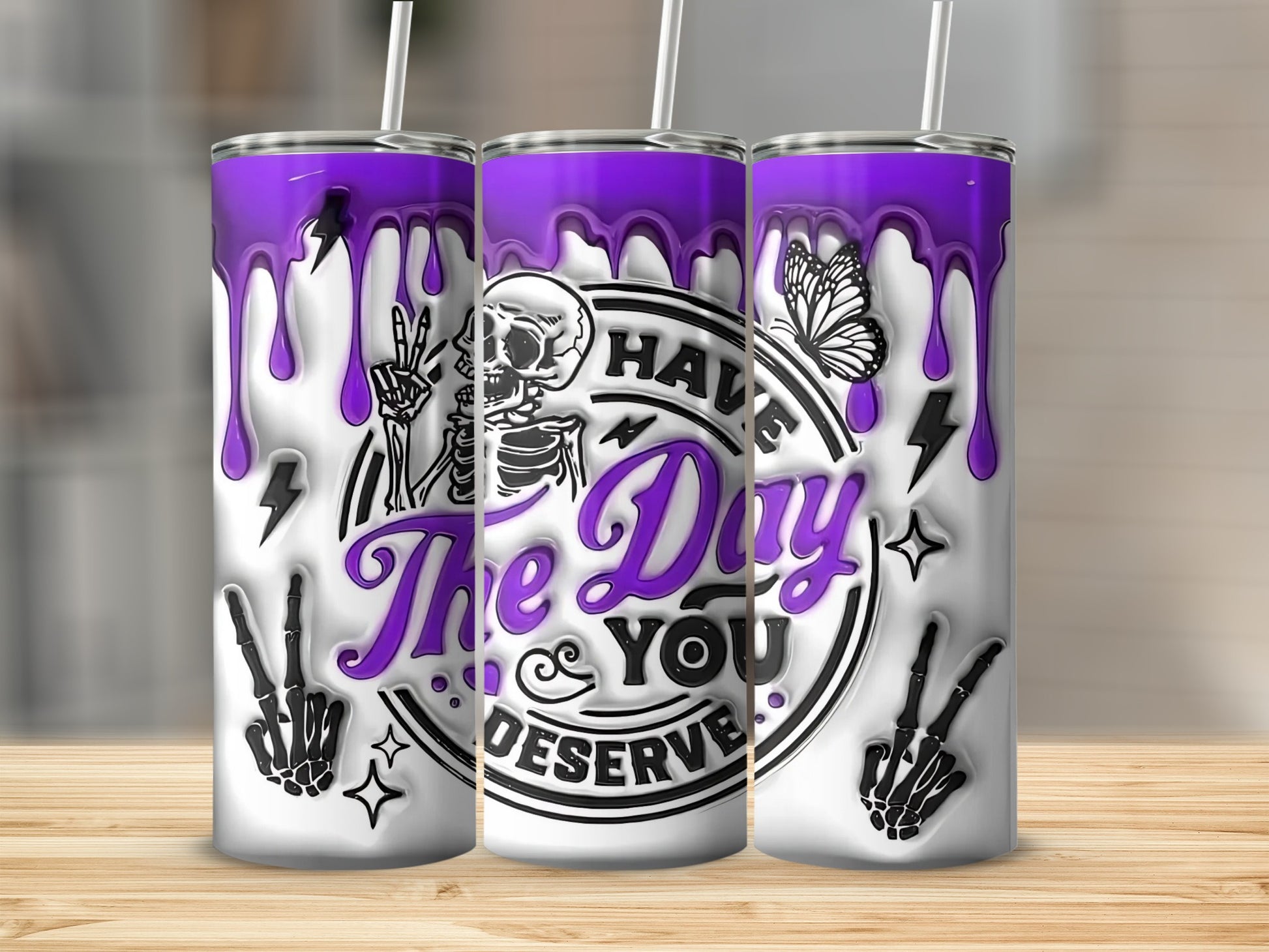 Have the Day You Deserve Skeleton Themed Tumbler Cup