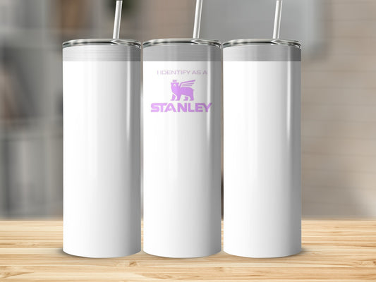 I Identify As A Stanley Insulated Tumbler Cup