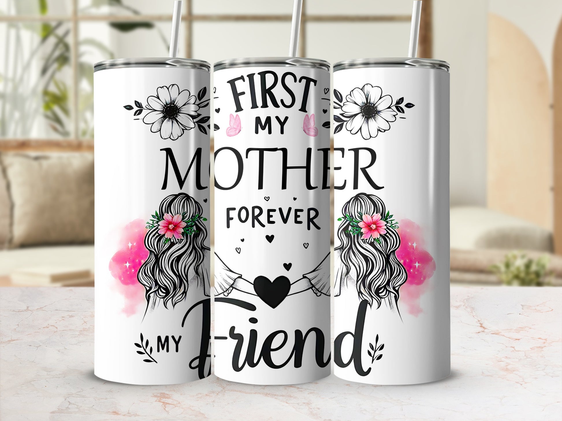"First My Mother Forever My Friend" text on a white tumbler with floral and brushstroke accents.