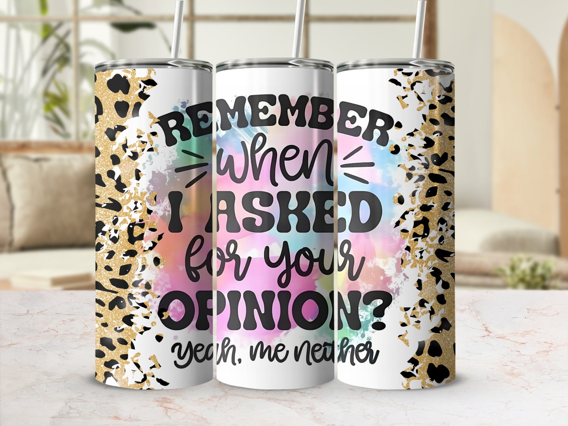 Remember When I Asked For Your Opinion Tumbler