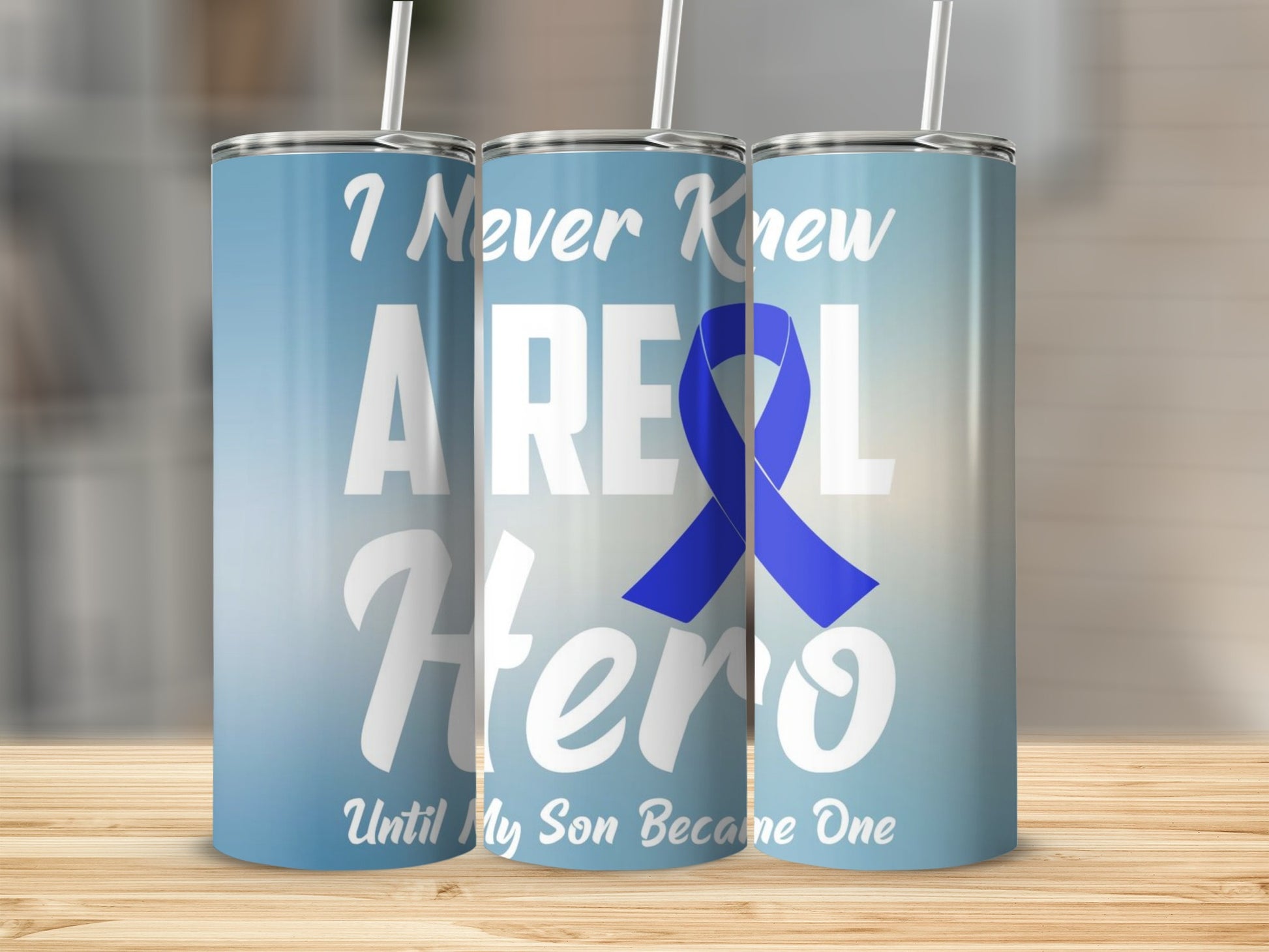 I Never Knew A Real Hero Until My Son Became One tumbler