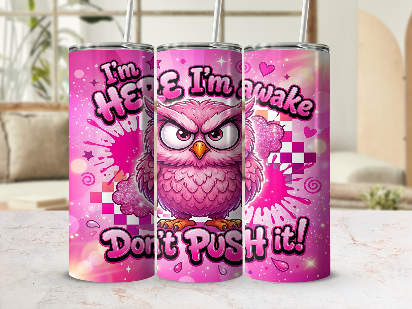 Pink tumbler with an angry owl and "Don't Push It!" text.