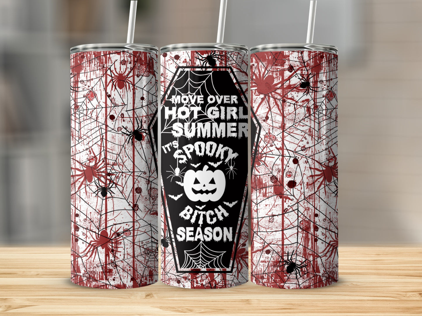 Tumbler with spiderwebs, spiders, blood splatters, and "Move over hot girl summer it's spooky bitch season" text.