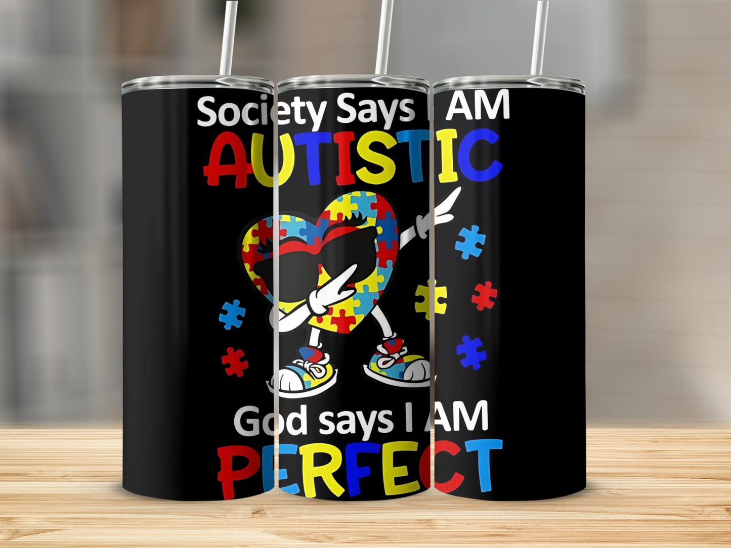 Society Says AM Autistic God Says I AM Perfect Tumbler