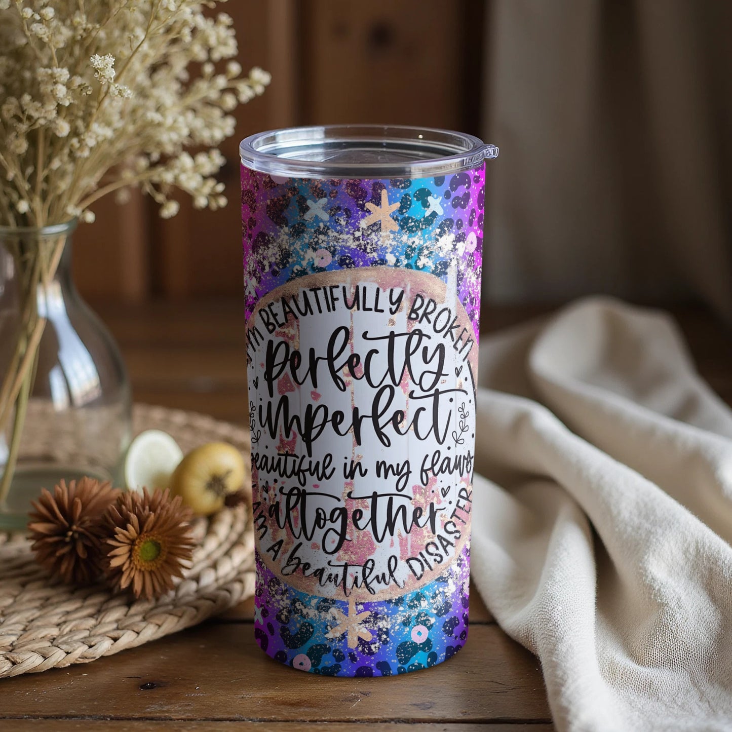Beautifully Broken Perfectly Imperfect Tumbler