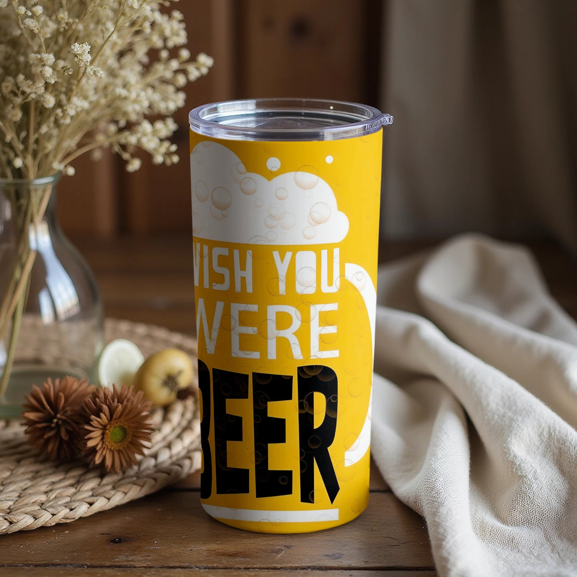 I Wish You Were Beer Insulated Tumbler Cup