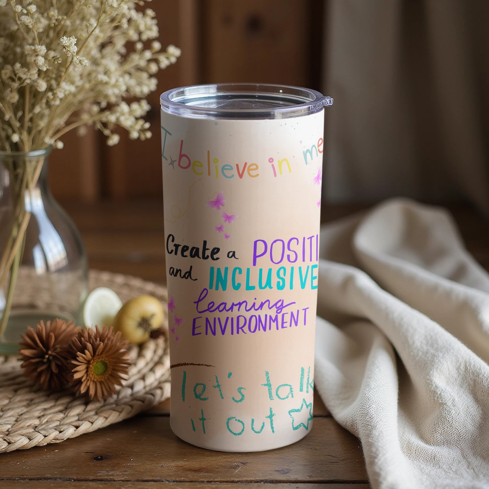 I Believe in Me Create a Positive Inclusive Environment Tumbler