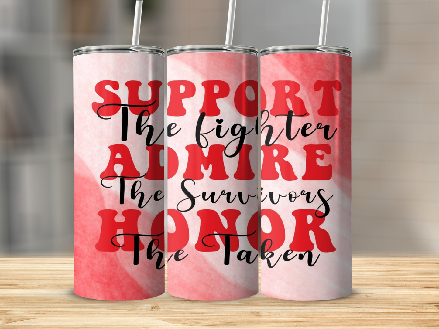 Support Fighters Admire Survivors Honor Taken Tumbler