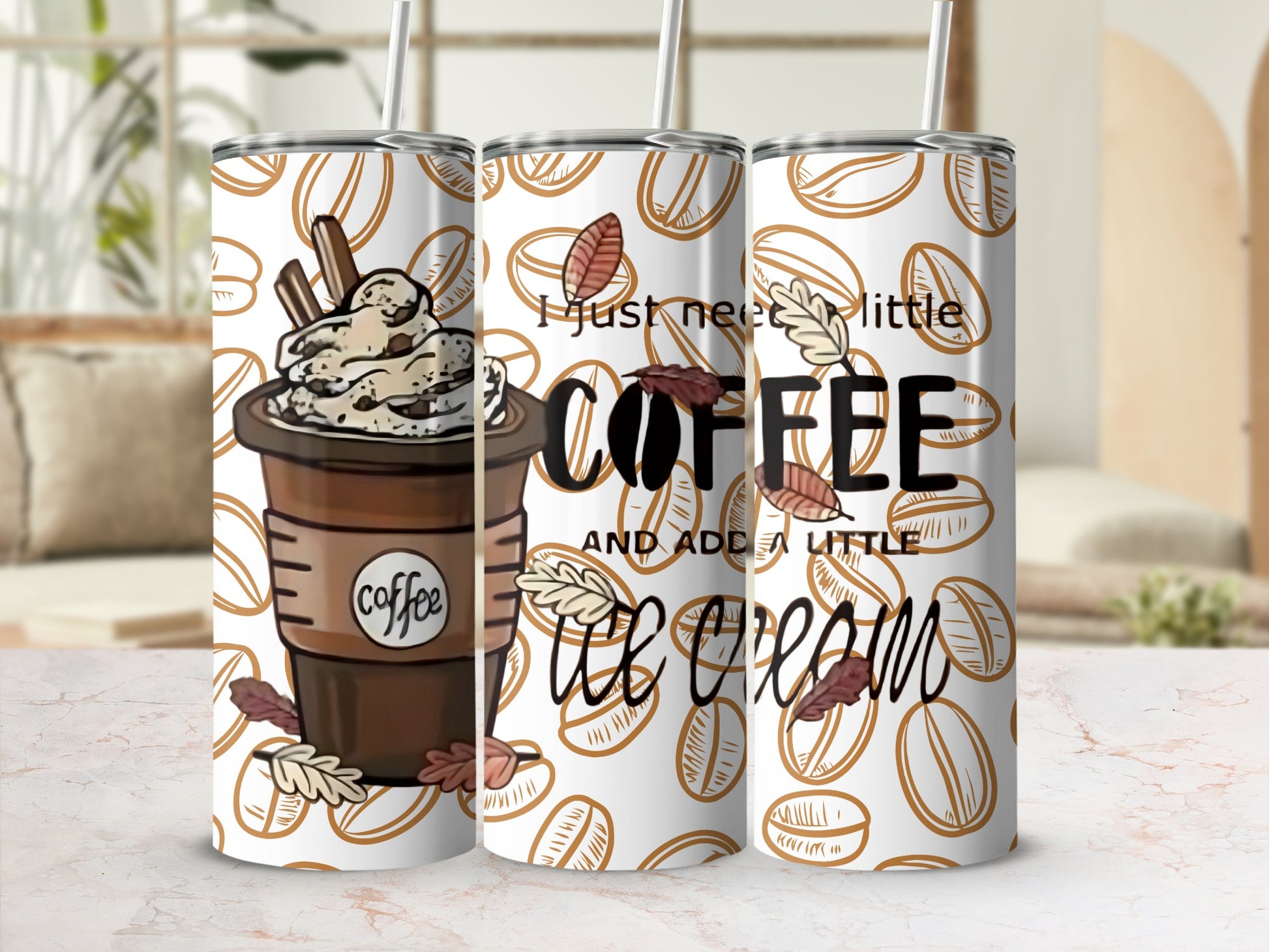I Just Need a Little Coffee and Ice Cream Tumbler
