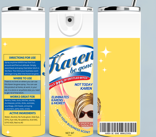 Yellow Karen Be Gone Spray tumbler
