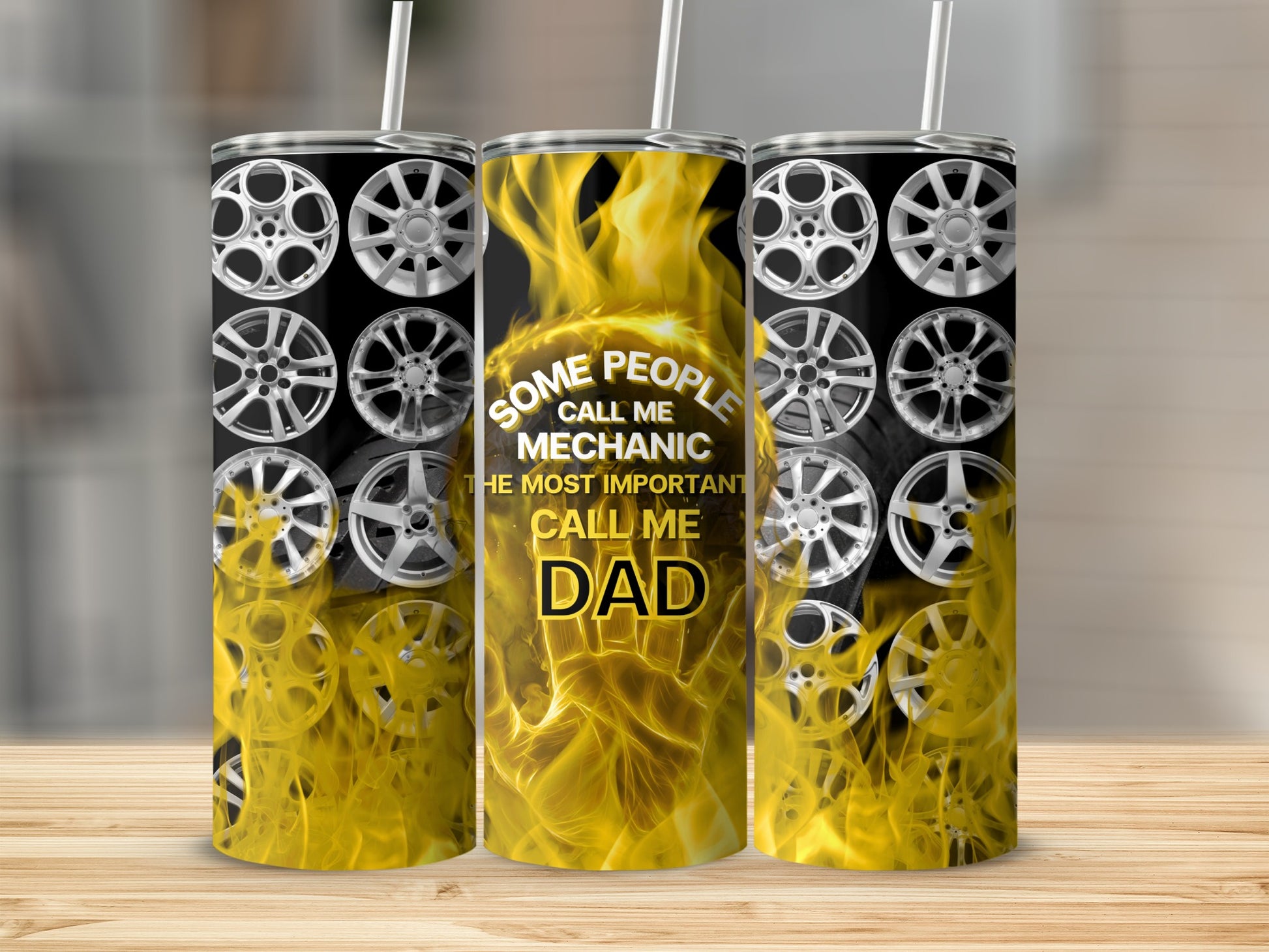 Tumbler with wheels design and text: Some people call me mechanic, the most important call me dad.