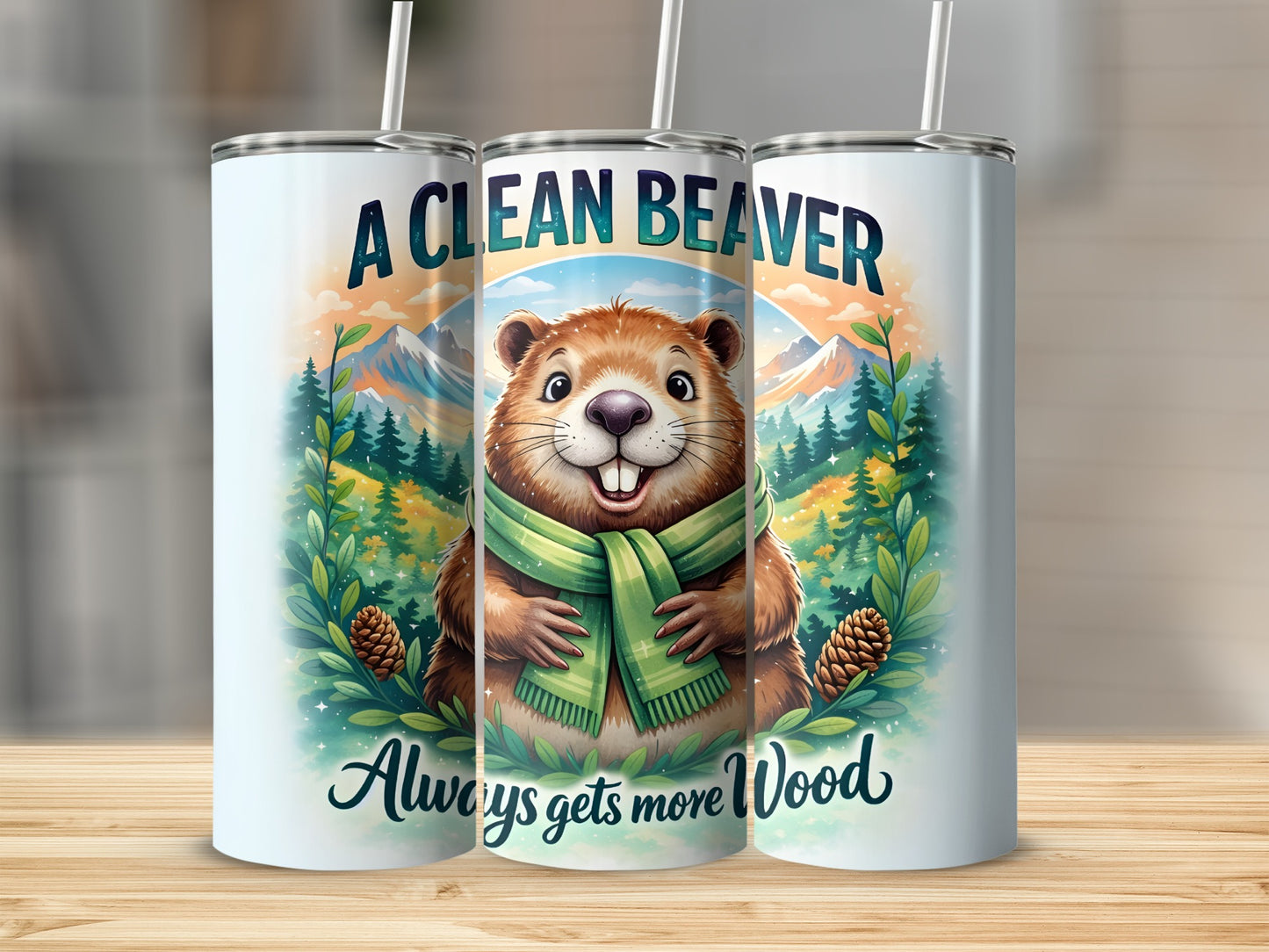 Beaver in scarf on tumbler with text "A Clean Beaver Always Gets More Wood".
