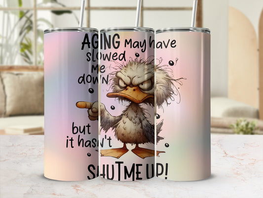 Aging May Have Slowed Me Down Shut Me Up product