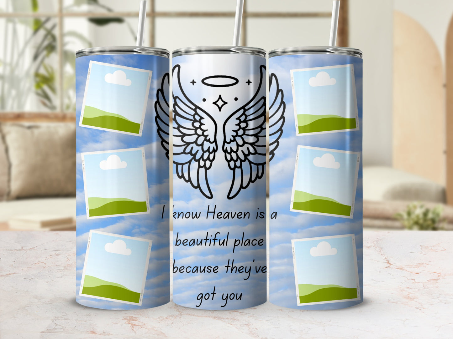 Tumbler with angel wings, halo, and quote "I know Heaven is a beautiful place because they've got you".