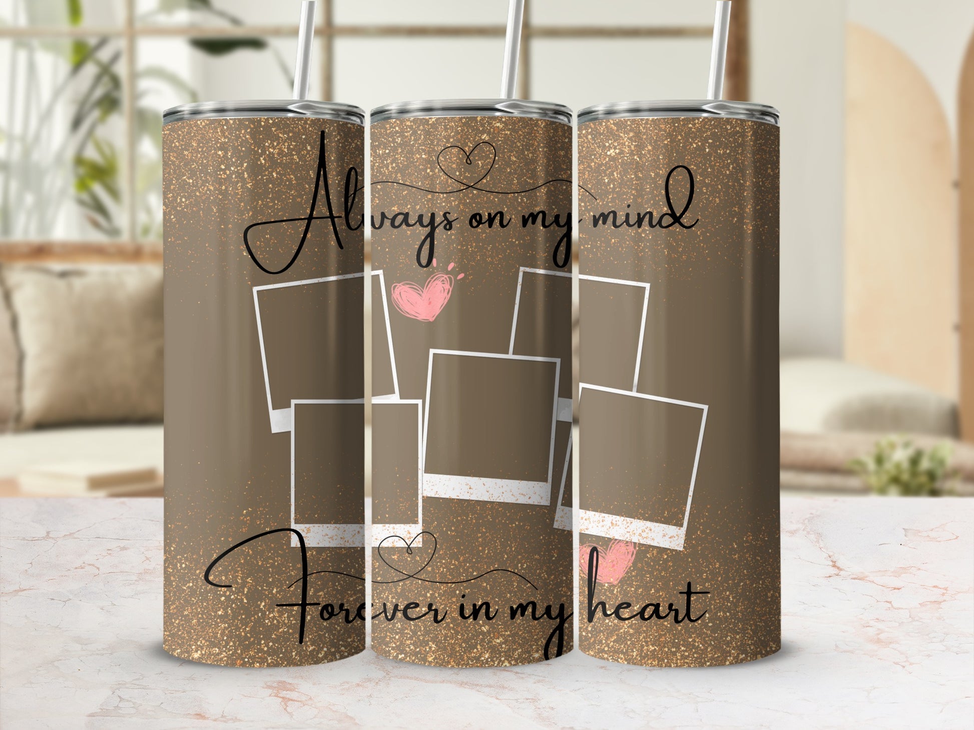 Brown tumbler with glitter, photo frames, hearts, and text "Always on my mind Forever in my heart".