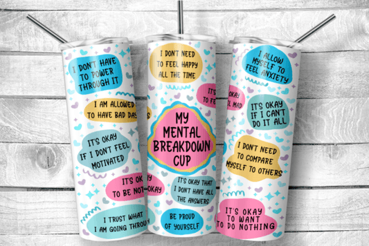 My Mental Breakdown Tumbler