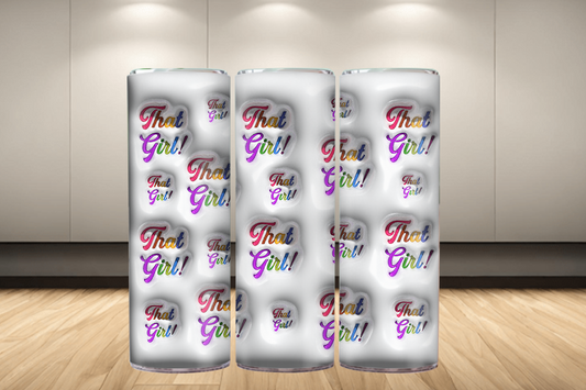 3D Puff That Girl Tumbler